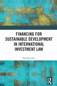 Abbildung von: Financing for Sustainable Development in International Investment Law - Routledge