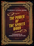 Cover: The Power Of The Spoken Word - Expanded & Annotated Edition - Florence Scovel Shinn