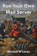 Cover: Run Your Own Mail Server - Tilted Windmill Press