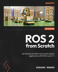 Enlarge image Cover: ROS 2 from Scratch - Packt Publishing