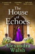 Cover: The House of Echoes - Boldwood Books Ltd