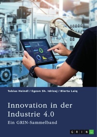 Abbildung von: Innovation in der Industrie 4.0. Logistik, Führung und Wertschöpfung im digitalen Kapitalismus - GRIN Verlag