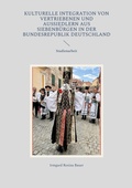 Cover: Kulturelle Integration von Vertriebenen und Aussiedlern aus Siebenb&uuml;rgen in der Bundesrepublik Deutschland - BoD - Books on Demand