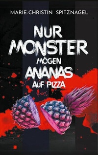 Abbildung von: Nur Monster mögen Ananas auf Pizza - BoD - Books on Demand