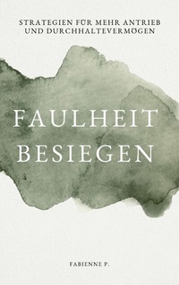 Abbildung von: Faulheit besiegen - epubli