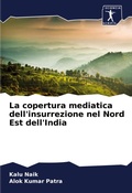 Cover: La copertura mediatica dell'insurrezione nel Nord Est dell'India - Sciencia Scripts