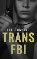 Cover: Trans FBI (Girls Kissing Girls, #23) - Lee Cushing