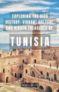 Abbildung von: Exploring the Rich History, Vibrant Culture, and Hidden Treasures of Tunisia - Travel The World