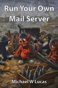 Cover: Run Your Own Mail Server (IT Mastery, #20) - Tilted Windmill Press