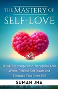 Cover: The Mastery of Self Love - Suman Jha