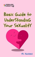 Cover: Basic Guide to UndersTandinG YOUR SeXuaLitY - Mr. Haddock