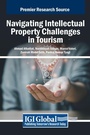Cover: Navigating Intellectual Property Challenges in Tourism - IGI Global