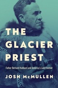 Abbildung von: The Glacier Priest - University of Notre Dame Press