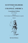 Cover: Scottish Soldiers in Colonial America. Consolidated Edition. In Two Volumes. Volume II - Clearfield