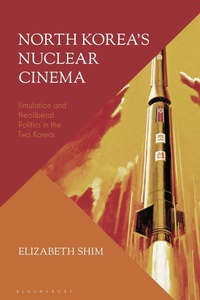 Abbildung von: North Korea's Nuclear Cinema - Bloomsbury Academic
