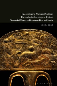 Abbildung von: Encountering Material Culture Through Archaeological Fiction - Bloomsbury Academic
