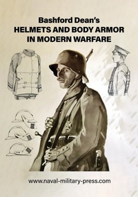 Abbildung von: Bashford Dean's HELMETS AND BODY ARMOR IN MODERN WARFARE - Naval & Military Press
