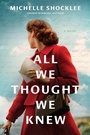 Cover: All We Thought We Knew - Tyndale Fiction