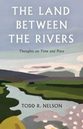 Cover: Land Between the Rivers - Down East Books,U.S.