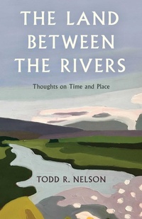 Enlarge image Cover: Land Between the Rivers - Down East Books,U.S.