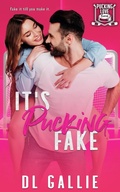 Cover: It's Pucking Fake - DL Gallie