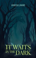 Cover: It Waits in the Dark - Winding Road Publishing LLC