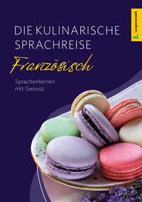 Abbildung von: Langenscheidt Die kulinarische Sprachreise Französisch - PONS Langenscheidt