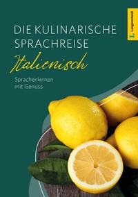 Abbildung von: Langenscheidt Die kulinarische Sprachreise Italienisch - PONS Langenscheidt