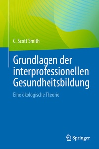 Abbildung von: Grundlagen der interprofessionellen Gesundheitsbildung - Springer