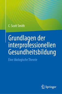 Abbildung von: Grundlagen der interprofessionellen Gesundheitsbildung - Springer