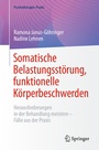 Cover: Somatische Belastungsstörung, funktionelle Körperbeschwerden - Springer