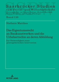 Abbildung von: Das Eigentumsrecht an Baukunstwerken und die Urheberrechte an deren Abbildung - Peter Lang Verlag