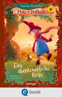 Abbildung von: Mats und Mathilde 2. Eine abenteuerliche Reise - Oetinger