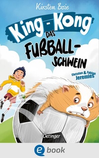 Abbildung von: King-Kong, das Fußballschwein - Oetinger