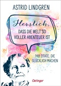 Cover: Herrlich, dass die Welt so voller Abenteuer ist - Oetinger