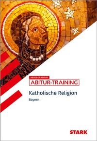 Abbildung von: STARK Katholische Religion - Abitur-Training Bayern - Stark Verlag