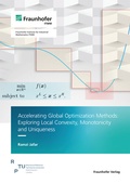 Cover: Accelerating Global Optimization Methods: Exploring Local Convexity, Monotonicity and Uniqueness - Fraunhofer Verlag