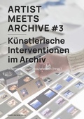 Cover: Artist Meets Archive #3 - Herbert von Halem Verlag
