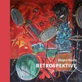 Cover: Retrospektive J&uuml;rgen Haufe - Lessing-Museum Kamenz