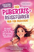 Cover: F&uuml;r Eltern verboten: Der Pubert&auml;ts-Reisef&uuml;hrer nur f&uuml;r M&auml;dchen! - Irgendwo Verlag