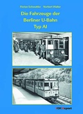 Cover: Die Fahrzeuge der Berliner U-Bahn Typ AI - Lokomotive Fachbuchhandlung GmbH