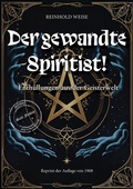Cover: Der gewandte Spiritist, Enth&uuml;llungen aus der Geisterwelt - Oldtimertools Verlag