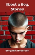 Cover: About a Boy, Stories - Biographical Publishing Company