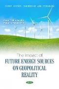 Cover: The Impact of Future Energy Sources on Geopolitical Reality - Nova Science Publishers Inc