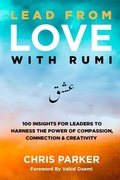 Cover: Lead from Love with Rumi - Ebullient Business Designers