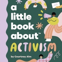 Abbildung von: A Little Book About Activism - DK Children