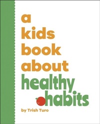 Abbildung von: A Kids Book About Healthy Habits - DK Children