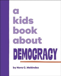 Abbildung von: A Kids Book About Democracy - DK Children