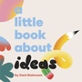 Cover: A Little Book About Ideas - DK Children