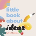 Cover: A Little Book About Ideas - DK Children